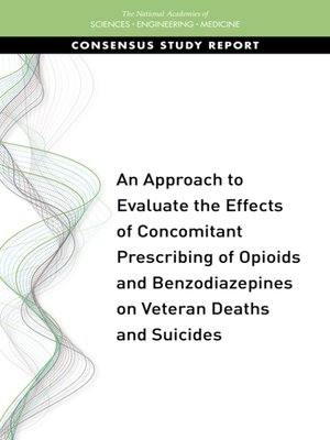 cover image of An Approach to Evaluate the Effects of Concomitant Prescribing of Opioids and Benzodiazepines on Veteran Deaths and Suicides